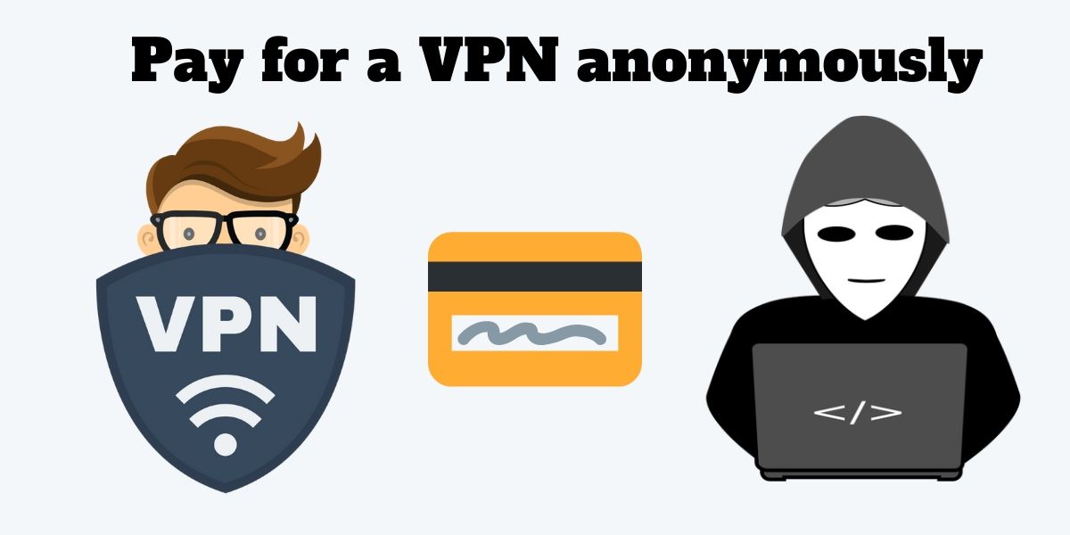 pay for a VPN anonymously
